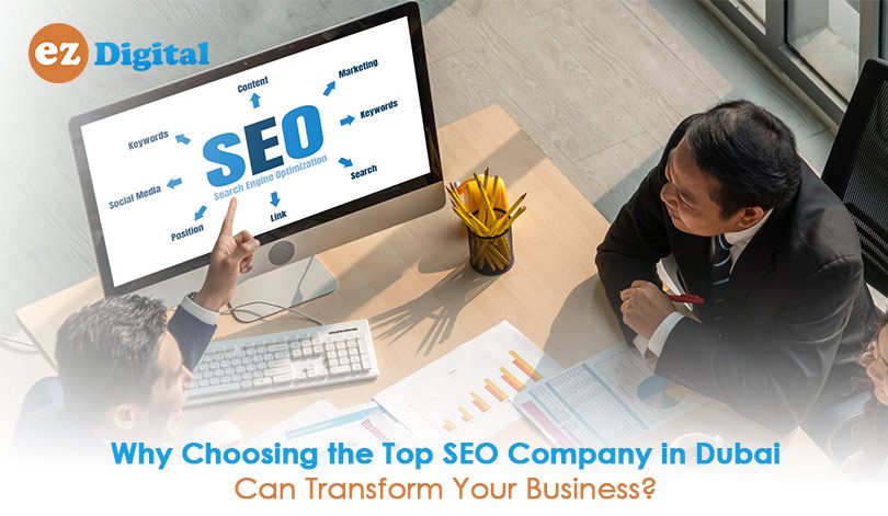 Read more about the article Why Choosing the Top SEO Company in Dubai Can Transform Your Business?